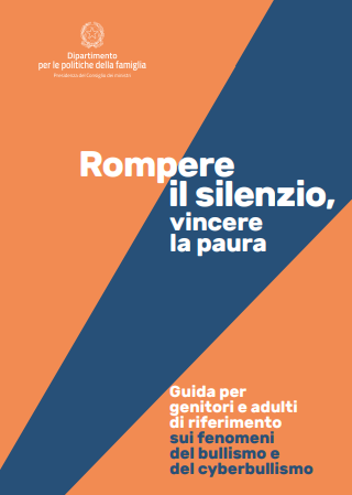 Guida “Rompere il silenzio, vincere la paura”, uno strumento informativo utile per il contrasto al bullismo e al cyberbullismo (Dipartimento per le Politiche della famiglia)